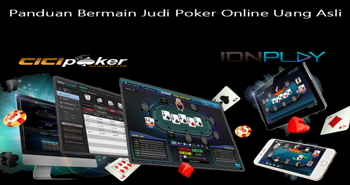 Panduan Bermain Judi Poker Online Uang Asli